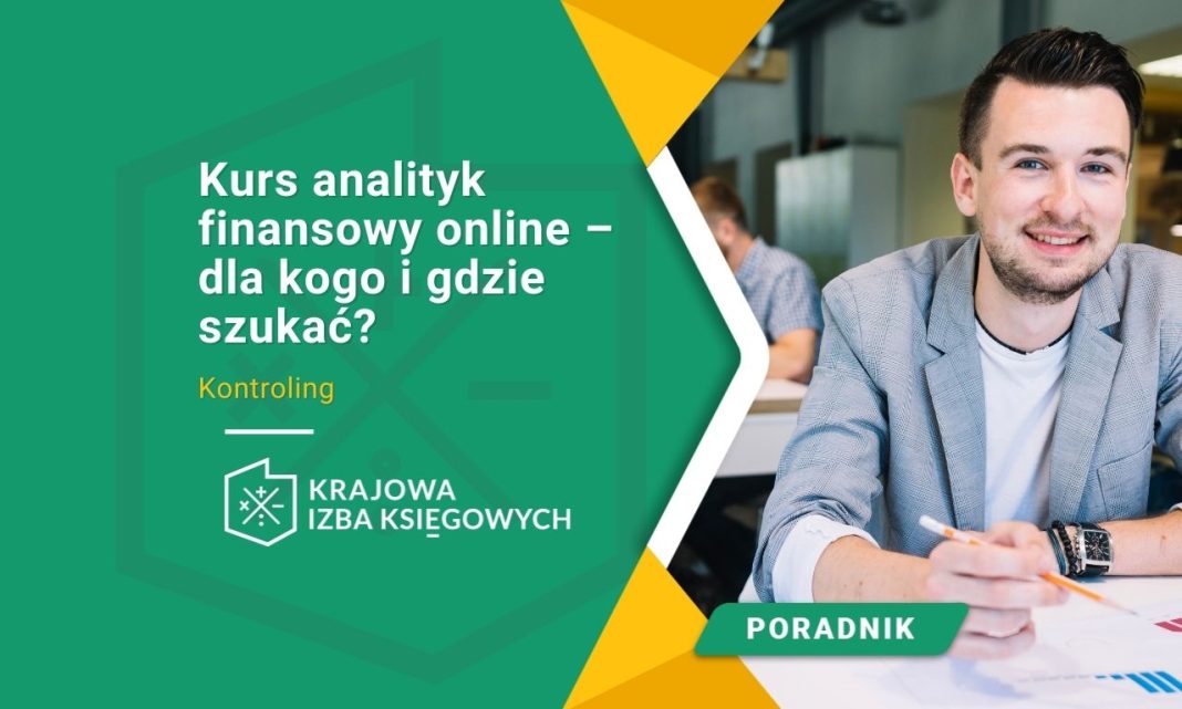 Kurs analityk finansowy online – dla kogo i gdzie szukać