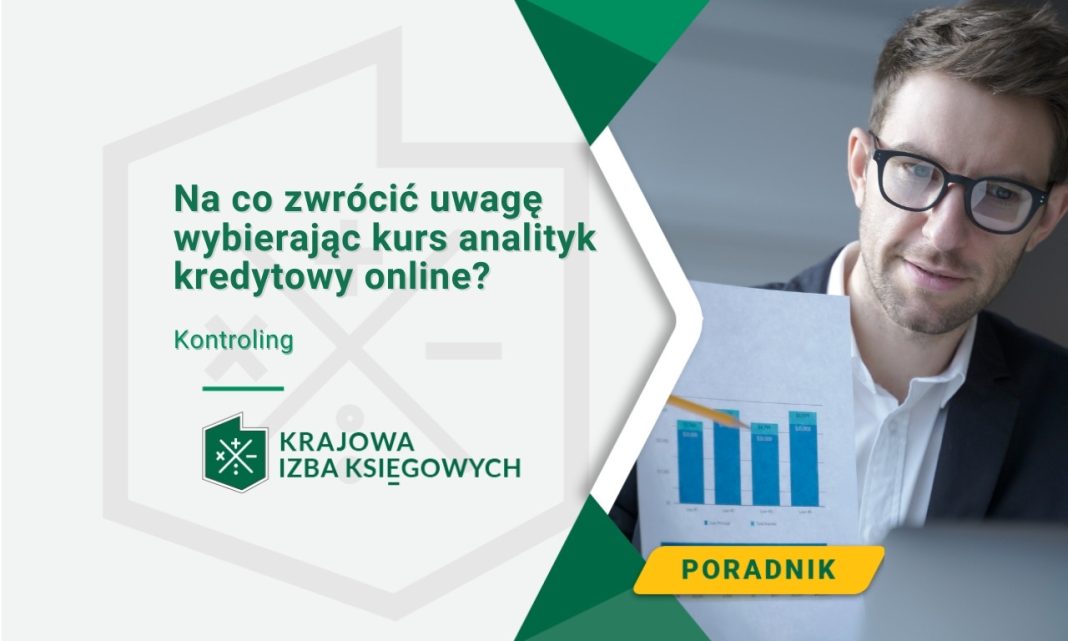 Na co zwrócić uwagę wybierając kurs analityk kredytowy online?