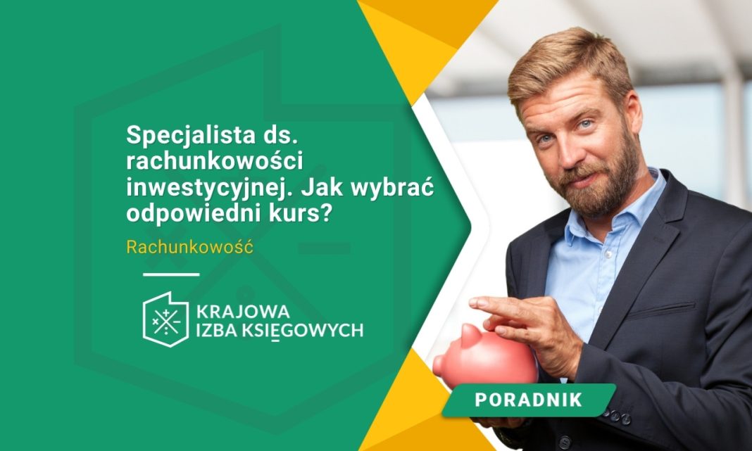 Specjalista ds. rachunkowości inwestycyjnej. Jak wybrać odpowiedni kurs