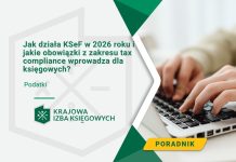 Jak działa KSeF w 2026 roku i jakie obowiązki z zakresu tax compliance wprowadza dla księgowych? Jak działa KSeF w 2026 roku i jakie obowiązki z zakresu tax compliance wprowadza dla księgowych