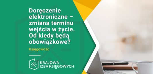 doreczenie-elektroniczne-zmiana-terminu-wejscia-w-zycie-od-kiedy-beda-obowiazkowe