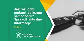 Jak rozliczyć podatek od kupna samochodu? Sprawdź aktualne informacje jak rozliczyc podatek od kupna samochodu sprawdz aktualne informacje