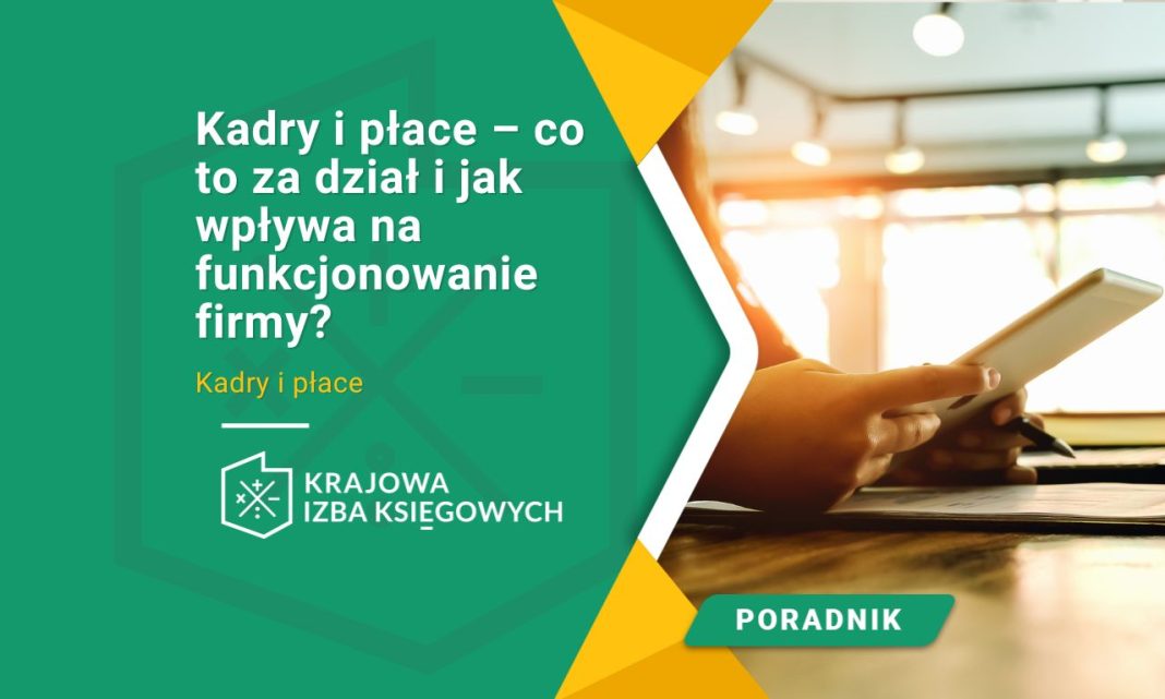 kadry i płace co to za dział i jak wpływa na funkcjonowanie firmy