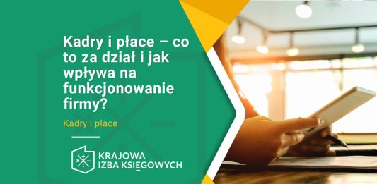 kadry i płace co to za dział i jak wpływa na funkcjonowanie firmy