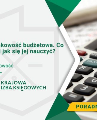 Rachunkowość budżetowa. Co to jest i jak się jej nauczyć? Rachunkowość budżetowa. Co to jest i jak się jej nauczyć