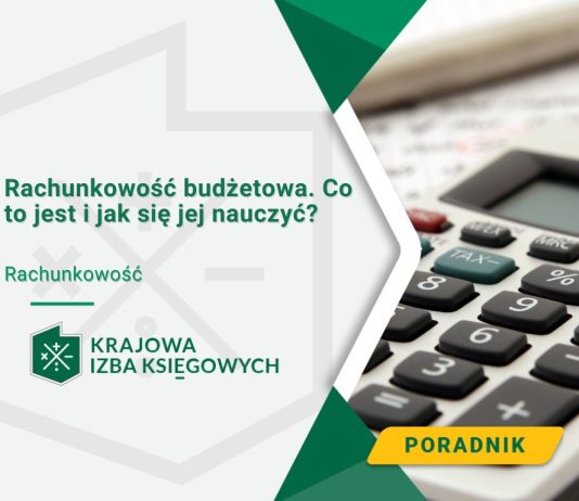 Rachunkowość budżetowa. Co to jest i jak się jej nauczyć? Rachunkowość budżetowa. Co to jest i jak się jej nauczyć