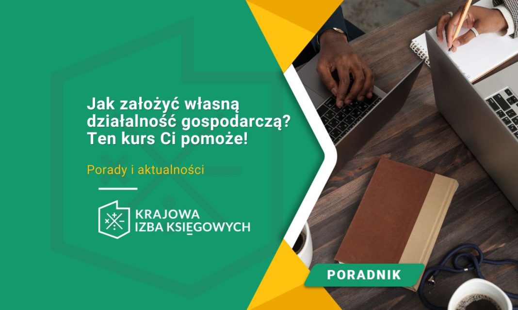 jak założyć własną działalność gospodarczą ten kurs ci pomoże