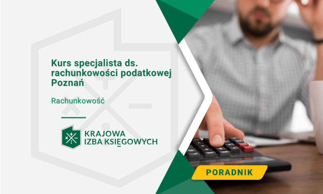 Kurs specjalista ds. rachunkowości podatkowej Poznań