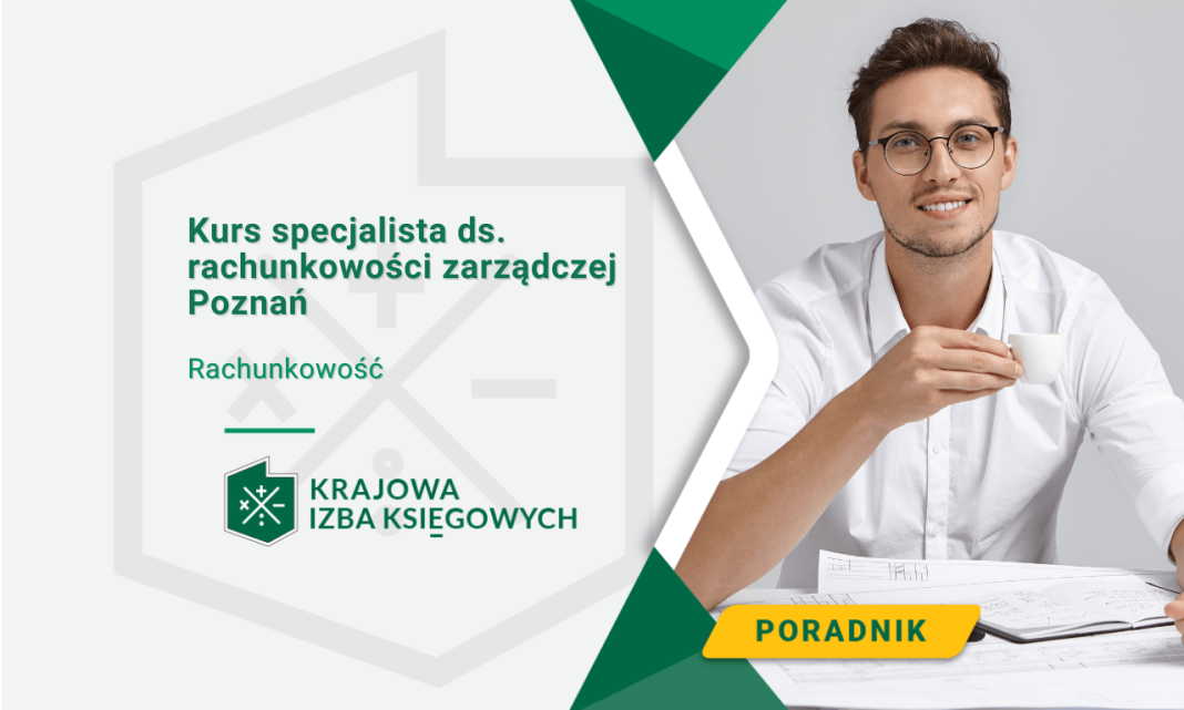 Kurs specjalista ds. rachunkowości zarządczej Poznań