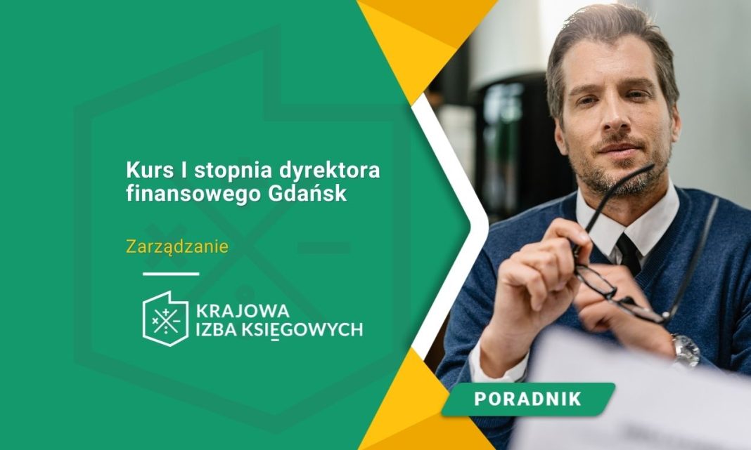 Kurs I stopnia dyrektora finansowego Gdańsk