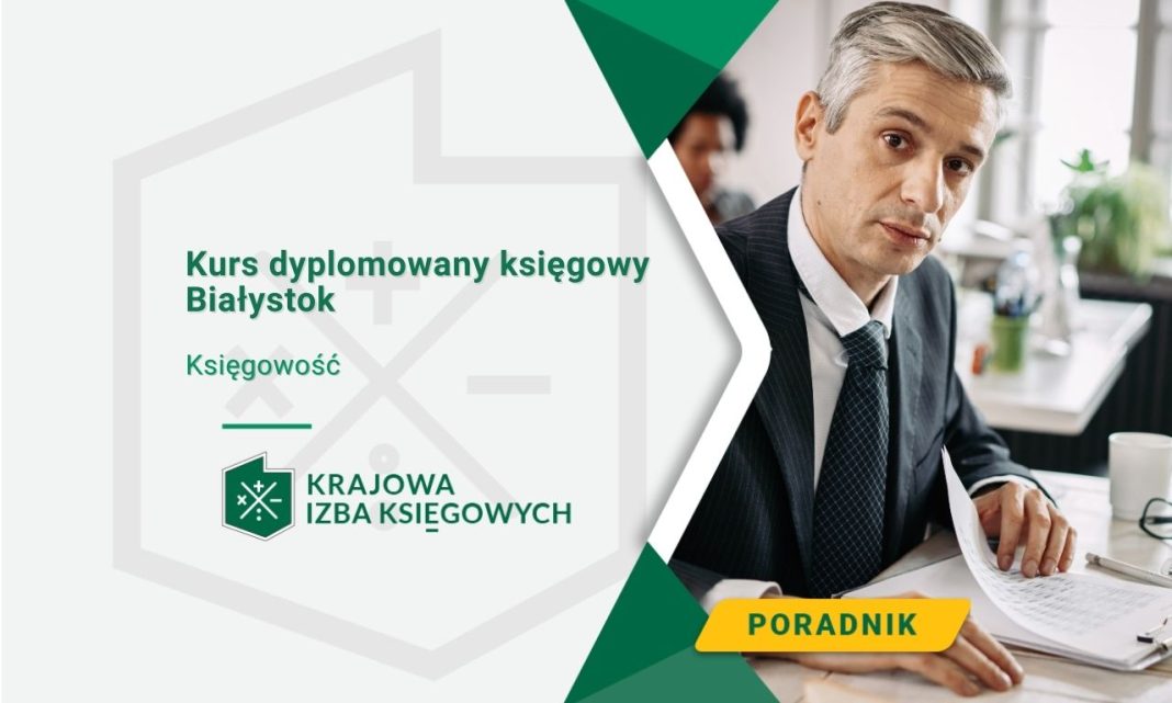 Kurs dyplomowany księgowy Białystok
