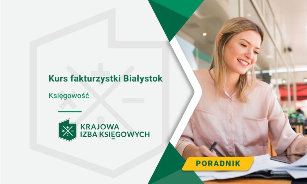 Kurs fakturzystki Białystok