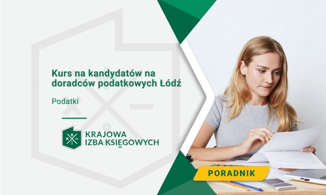Kurs na kandydatów na doradców podatkowych Łódź