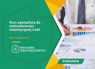 Kurs specjalista ds. rachunkowości inwestycyjnej Łódź Kurs specjalista ds. rachunkowości inwestycyjnej Łódź