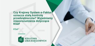 Czy Krajowy System e-Faktur oznacza stałą kontrolę przedsiębiorców Wyjaśniamy nieporozumienia dotyczące KSeF