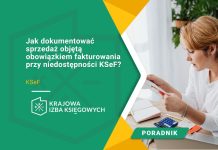 Jak dokumentować sprzedaż objętą obowiązkiem fakturowania przy niedostępności KSeF