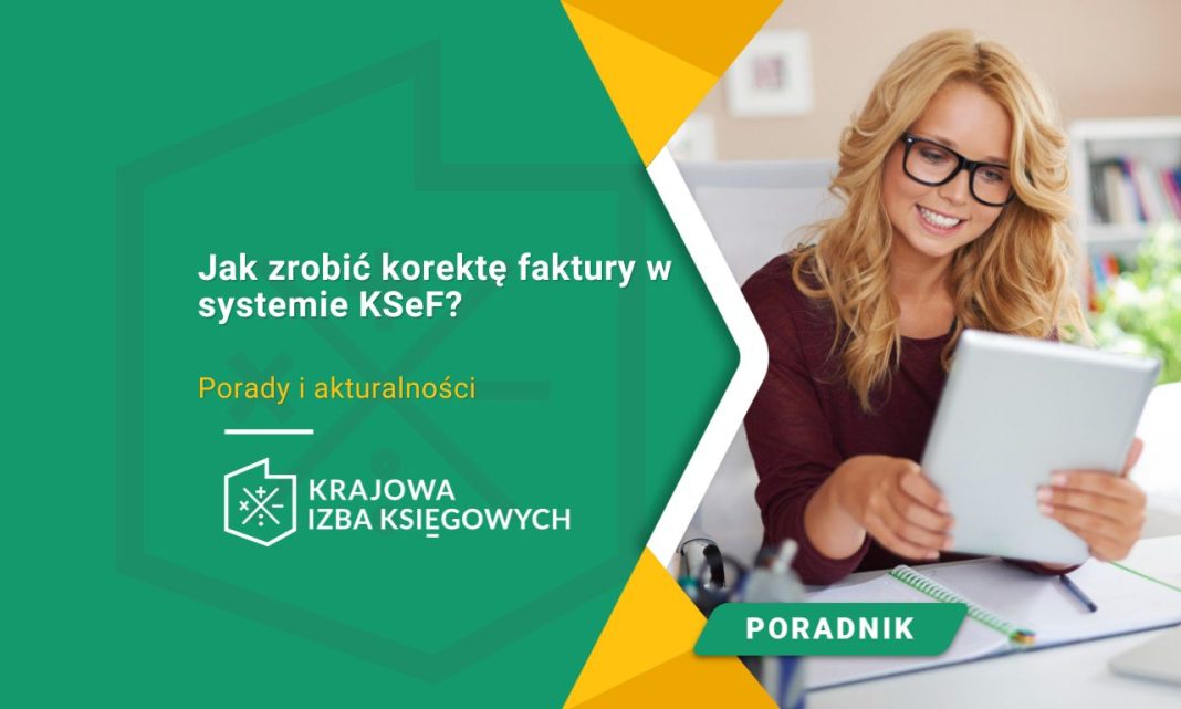 Jak zrobić korektę faktury w systemie KSeF