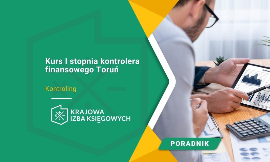 Kurs I stopnia kontrolera finansowego Toruń