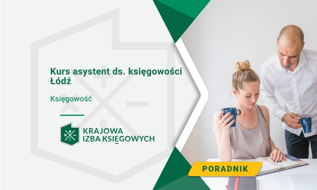 Kurs asystent ds. księgowości Łódź