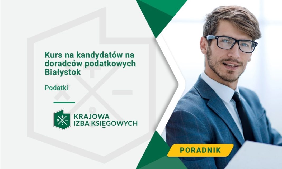 Kurs na kandydatów na doradców podatkowych Białystok