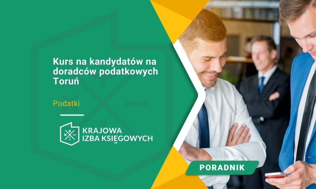 Kurs na kandydatów na doradców podatkowych Toruń