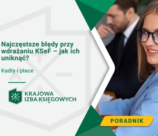 Najczęstsze błędy przy wdrażaniu systemu KSeF – jak ich uniknąć