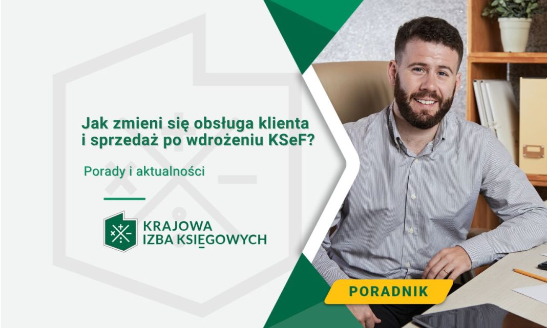 Od kiedy obowiązuje system e-faktur i jak zmieni się obsługa klienta i sprzedaż po wdrożeniu KSeF