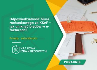 Odpowiedzialność biura rachunkowego za KSeF – jak uniknąć błędów w e-fakturach? Odpowiedzialność biura rachunkowego za KSeF – jak uniknąć błędów w e-fakturach