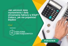 Jak odróżnić datę wystawienia i datę otrzymania faktury w KSeF Zobacz, jak nie popełniać błędów