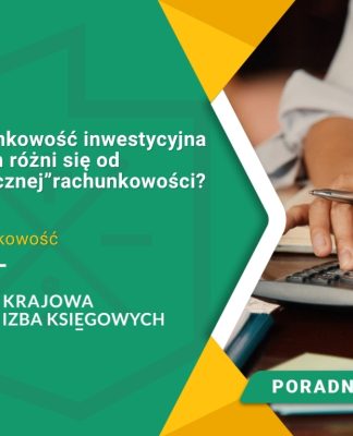 Rachunkowość inwestycyjna – czym różni się od „klasycznej” rachunkowości?