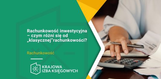 Rachunkowość inwestycyjna – czym różni się od „klasycznej” rachunkowości? Rachunkowość inwestycyjna – czym różni się od „klasycznej” rachunkowości?