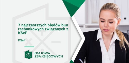 7 najczęstszych błędów biur rachunkowych związanych z KSeF