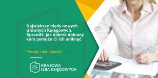 Największe błędy nowych Głównych Księgowych. Sprawdź, jak dobrze dobrany kurs pomoże Ci ich uniknąć Kurs I stopnia Głównego Księgowego