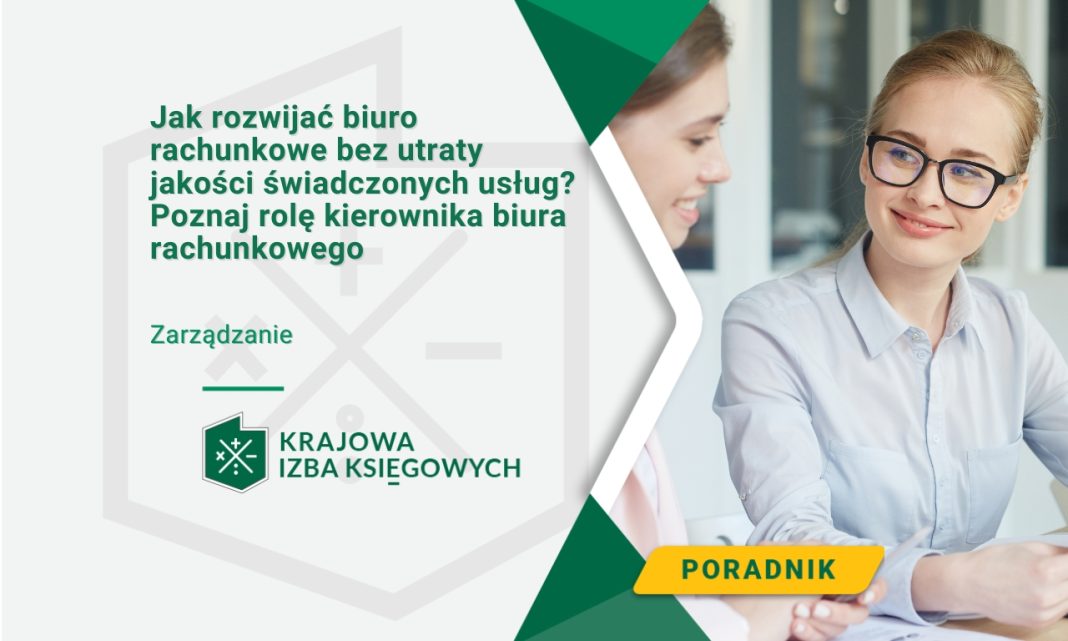 Jak rozwijać biuro rachunkowe bez utraty jakości świadczonych usług? Poznaj rolę kierownika biura rachunkowego
