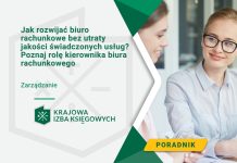 Jak rozwijać biuro rachunkowe bez utraty jakości świadczonych usług? Poznaj rolę kierownika biura rachunkowego Jak rozwijać biuro rachunkowe bez utraty jakości świadczonych usług? Poznaj rolę kierownika biura rachunkowego