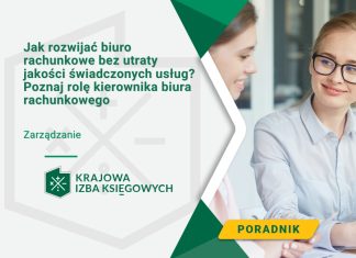 Jak rozwijać biuro rachunkowe bez utraty jakości świadczonych usług? Poznaj rolę kierownika biura rachunkowego Jak rozwijać biuro rachunkowe bez utraty jakości świadczonych usług? Poznaj rolę kierownika biura rachunkowego
