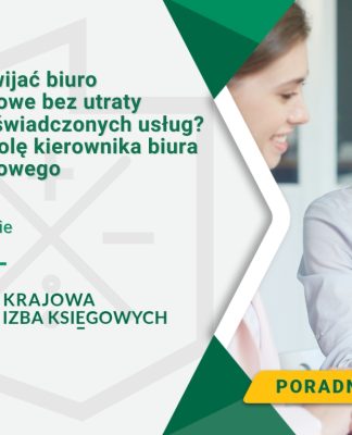 Jak rozwijać biuro rachunkowe bez utraty jakości świadczonych usług? Poznaj rolę kierownika biura rachunkowego Jak rozwijać biuro rachunkowe bez utraty jakości świadczonych usług? Poznaj rolę kierownika biura rachunkowego