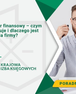 Kontroler finansowy – czym się zajmuje i dlaczego jest ważny dla firmy?