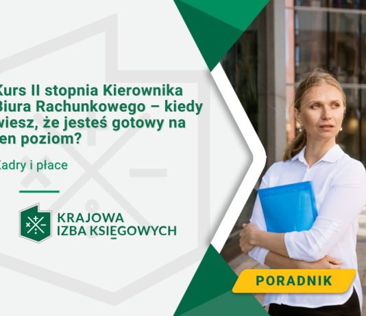 Kurs II stopnia Kierownika Biura Rachunkowego – kiedy wiesz, że jesteś gotowy na ten poziom? kierownik biura rachunkowego