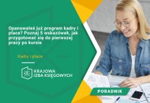 Opanowałeś już program kadry i płace? Poznaj 5 wskazówek, jak przygotować się do pierwszej pracy po kursie Opanowałeś już program kadry i płace? Poznaj 5 wskazówek, jak przygotować się do pierwszej pracy po kursie