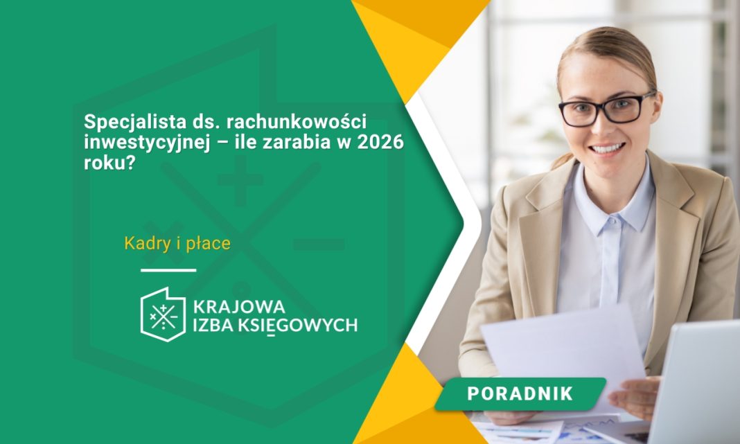 Specjalista ds. rachunkowości inwestycyjnej – ile zarabia w 2026 roku?