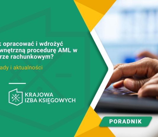 Jak opracować i wdrożyć wewnętrzną procedurę AML w biurze rachunkowym? procedura aml jak powinna wygladac